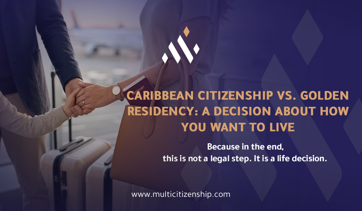 Caribbean Citizenship vs. Golden Residency: A Decision About How You Want to Live